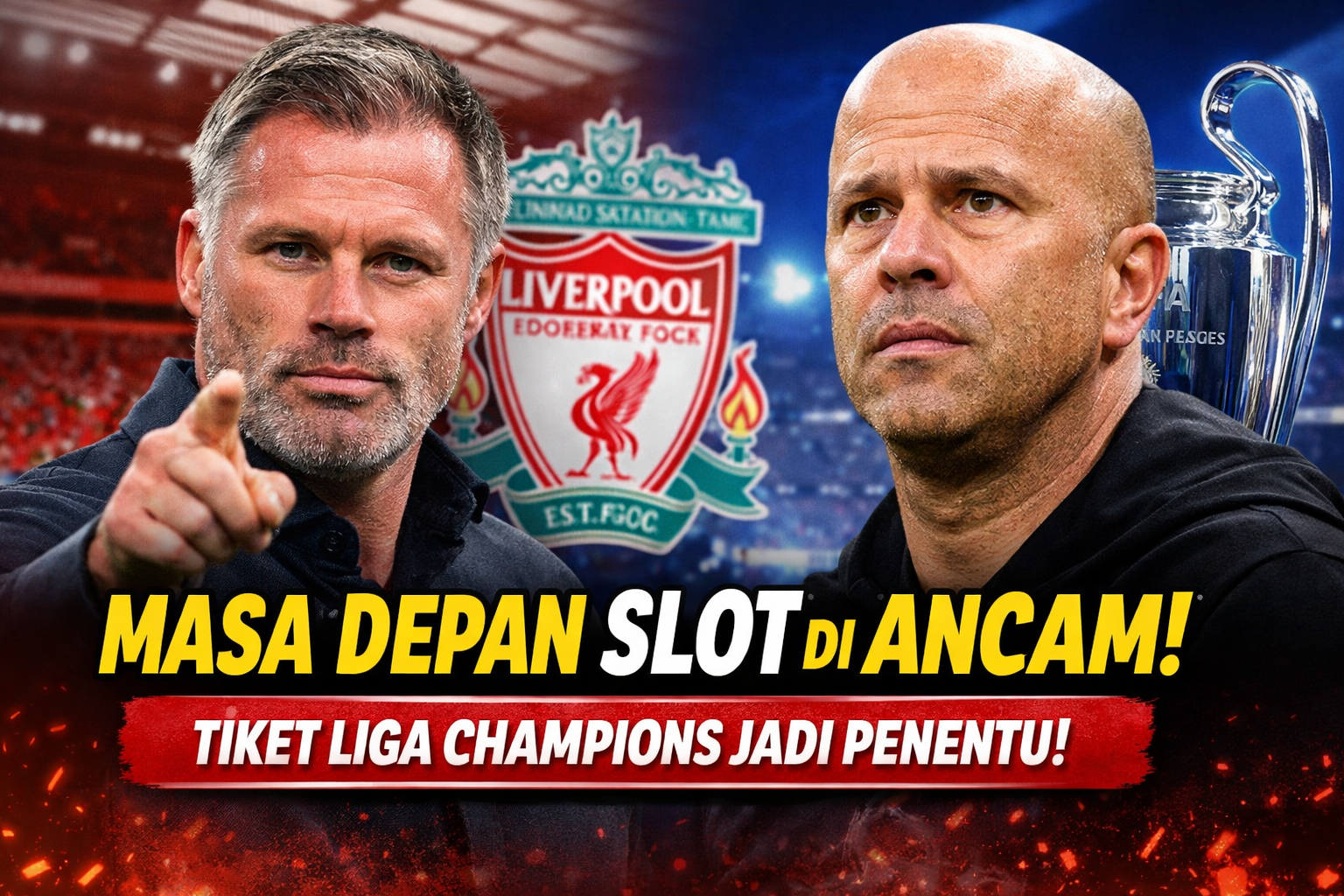 Legenda Liverpool Jamie Carragher menilai tiket Liga Champions menjadi penentu masa depan Arne Slot di Anfield pada musim perdananya.