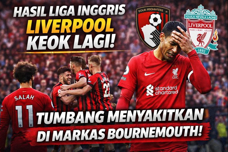 Hasil Liga Inggris: Liverpool Keok Lagi, Kali Ini Tumbang Menyakitkan di Markas Bournemouth