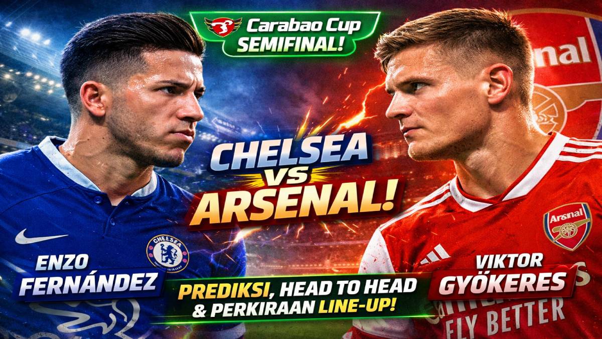 Chelsea Hadapi Arsenal di Semifinal Carabao Cup: Prediksi, Head to Head, dan Perkiraan Line-up