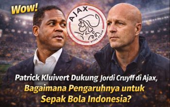 Patrick Kluivert Dukung Jordi Cruyff Jadi Direktur Teknik Ajax, Bagaimana Jabatan Penasihat Teknis Timnas Indonesia?