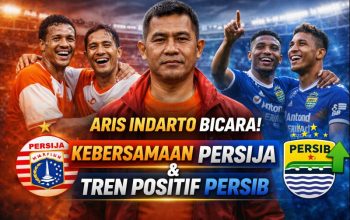 Aris Indarto Soroti Kebersamaan Persija Era 2000-an dan Singgung Tren Positif Persib di BRI Super League