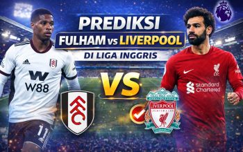 Prediksi Fulham Vs Liverpool di Liga Inggris: Berburu Hasil Manis di Awal Tahun