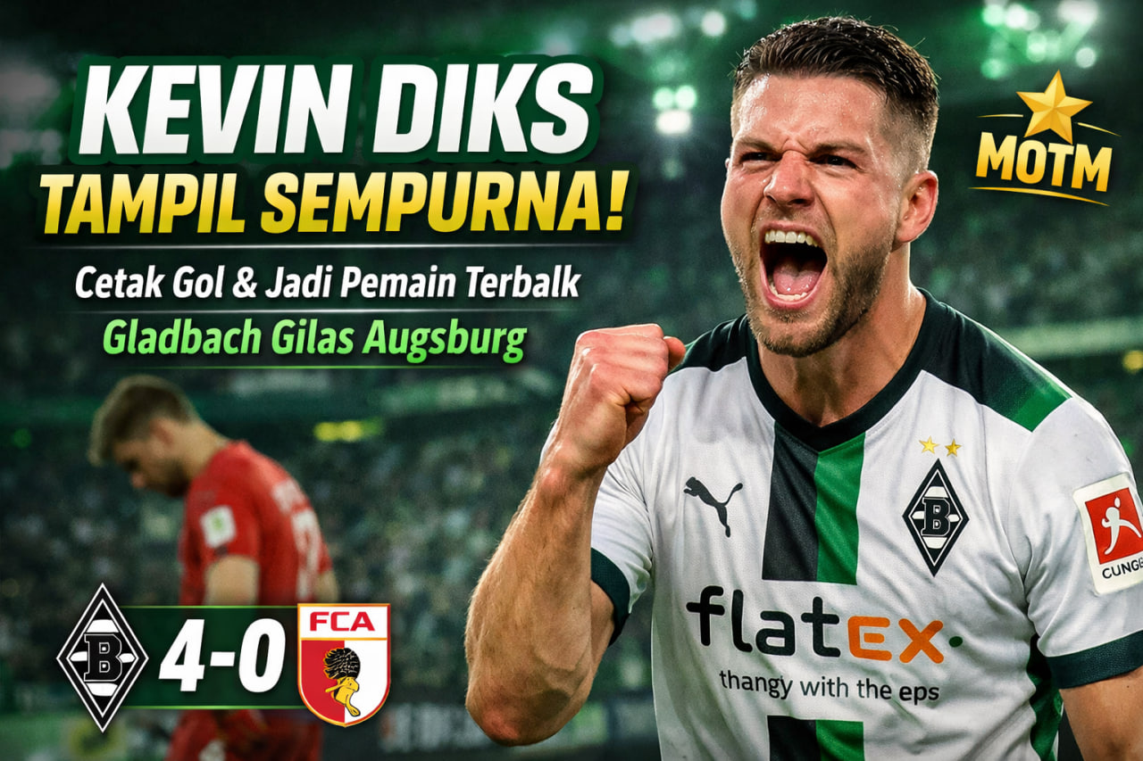 Tampil Sempurna, Kevin Diks Cetak Gol dan Jadi Pemain Terbaik saat Borussia Monchengladbach Gilas Augsburg