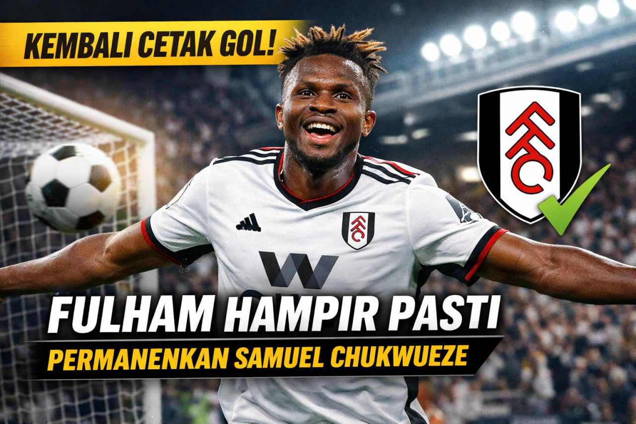 Kembali Cetak Gol, Fullham Hampir Pasti Permanenkan Samuel Chukwueze