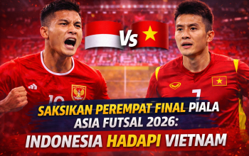 Saksikan Perempat Final Piala Asia Futsal 2026: Indonesia Hadapi Vietnam